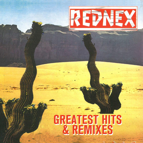 REDNEX - GREATEST HITS & REMIXESREDNEX - GREATEST HITS AND REMIXES.jpg